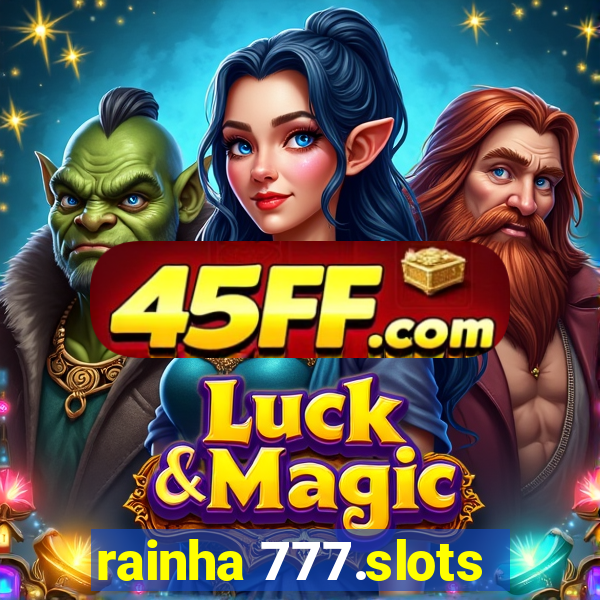 rainha 777.slots